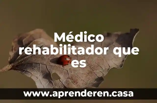 Que es un control medico en el deporte 8 Médico rehabilitador que es