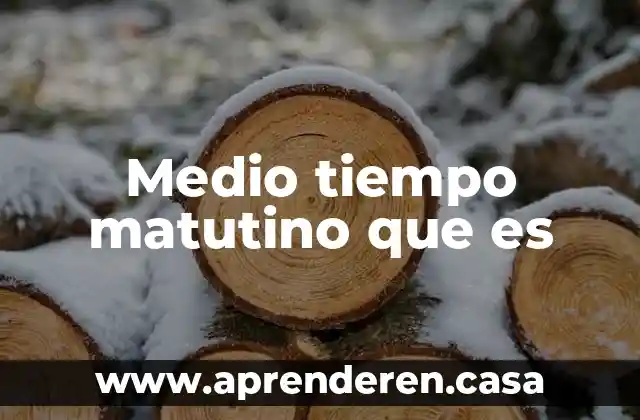 Medio tiempo matutino que es