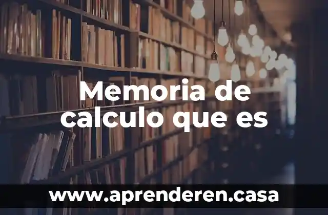 Memoria de calculo que es