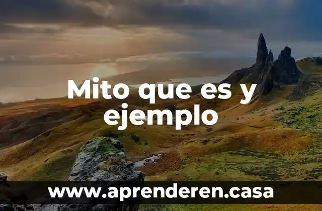 Mito que es y ejemplo