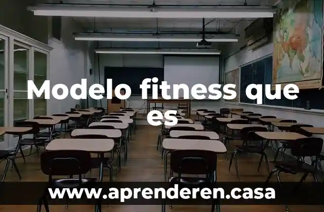 Modelo fitness que es