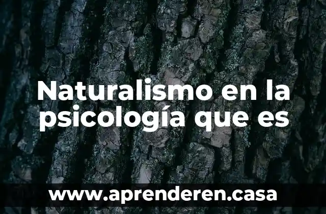 Naturalismo en la psicología que es