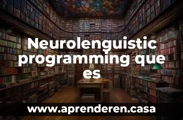 Neurolenguistic programming que es
