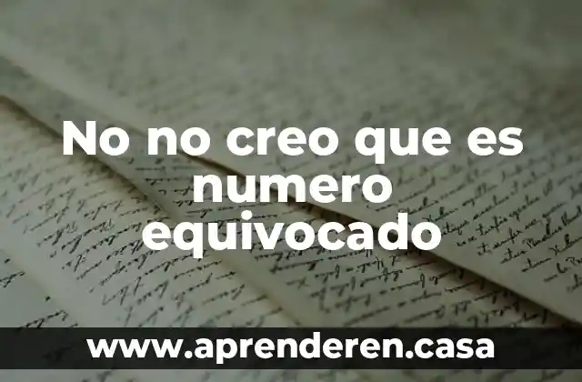 No no creo que es numero equivocado
