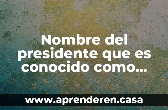 Nombre del presidente que es conocido como usurpador