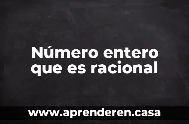 Número entero que es racional