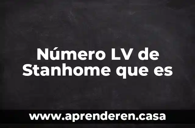 Número LV de Stanhome que es