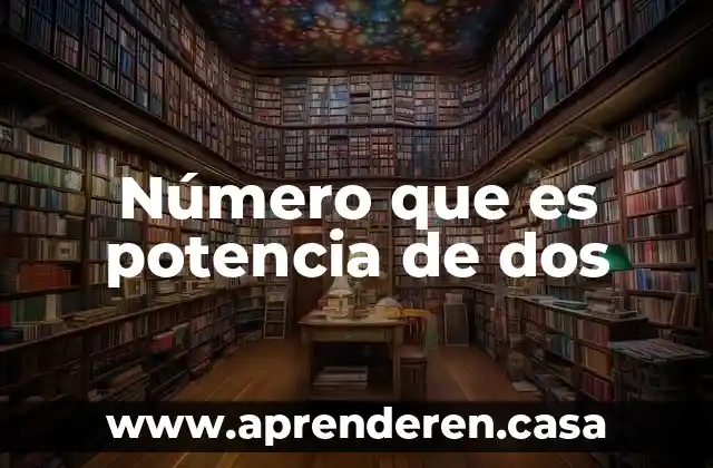 Número que es potencia de dos