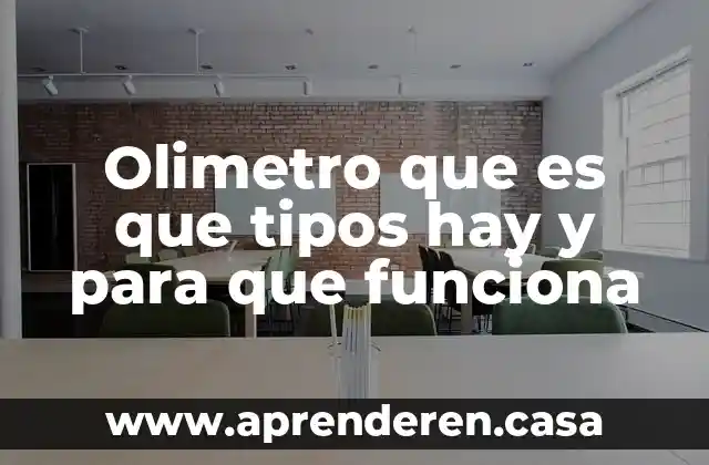 Olimetro que es que tipos hay y para que funciona
