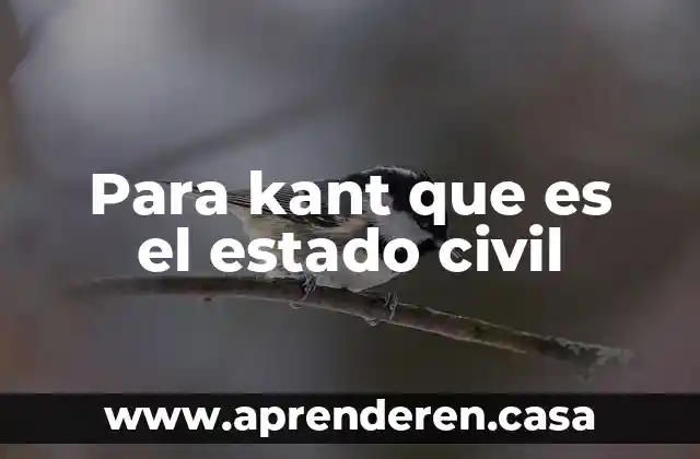 Para kant que es el estado civil