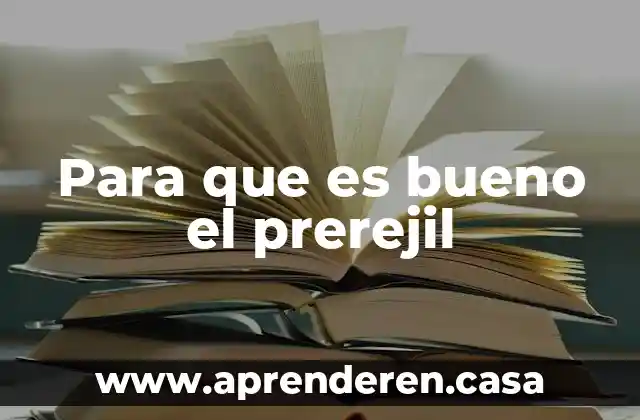Para que es bueno el prerejil