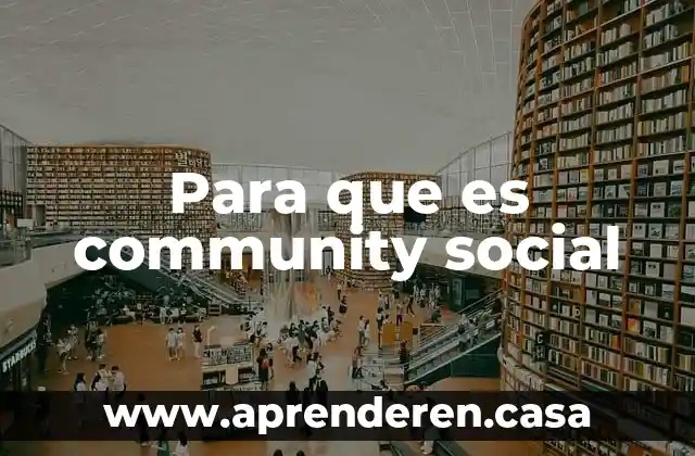 Para que es community social