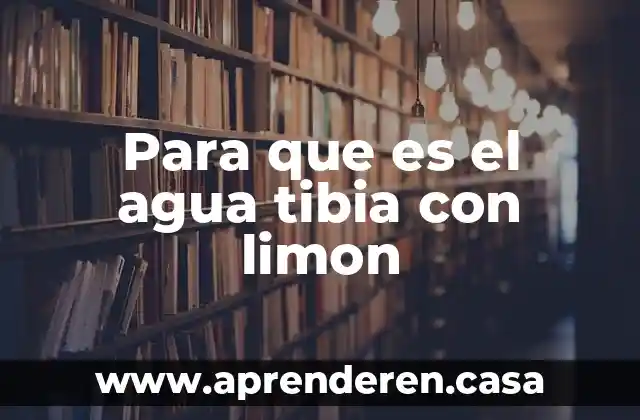 Que es perro de agua 7 Para que es el agua tibia con limon