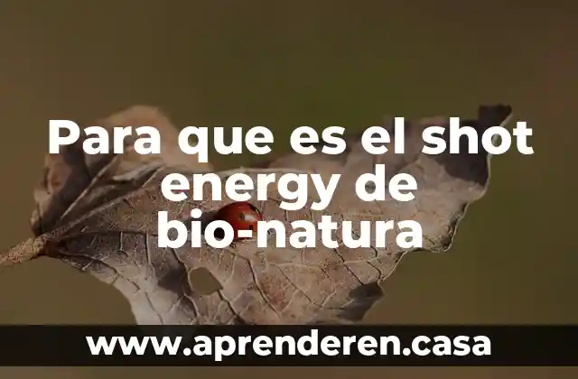 Para que es el shot energy de bio-natura