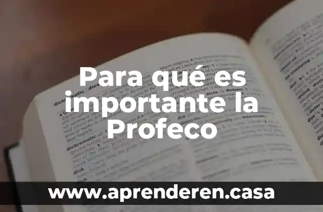 Para qué es importante la Profeco