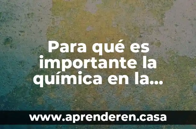 Para qué es importante la química en la ingeniería