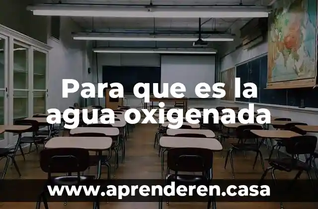 Para que es la agua oxigenada
