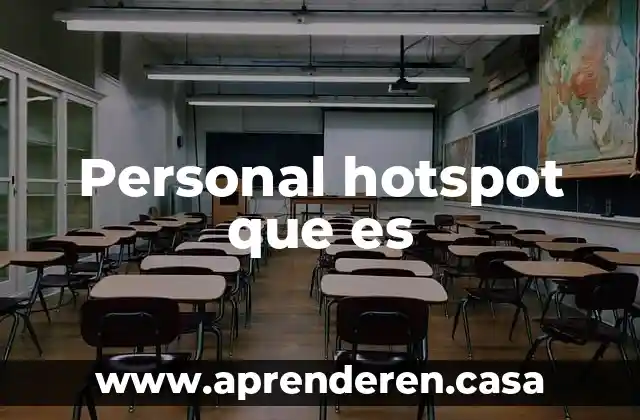 Que es la homogeneización personal 6 Personal hotspot que es