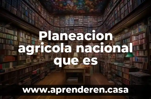 Que es un pliego nacional de demandas 3 Planeacion agricola nacional que es