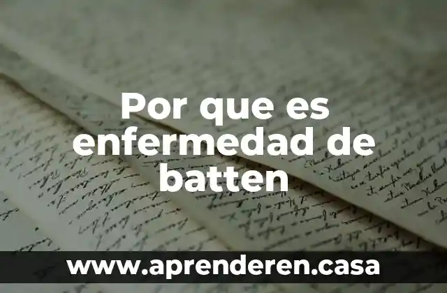 Por que es enfermedad de batten