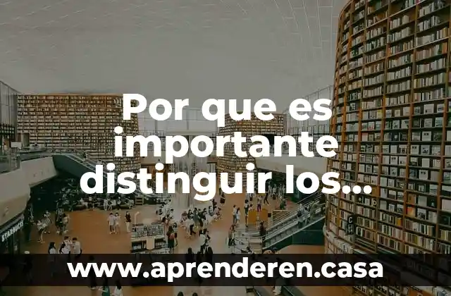 Por que es importante distinguir los diferentes tipos de texto