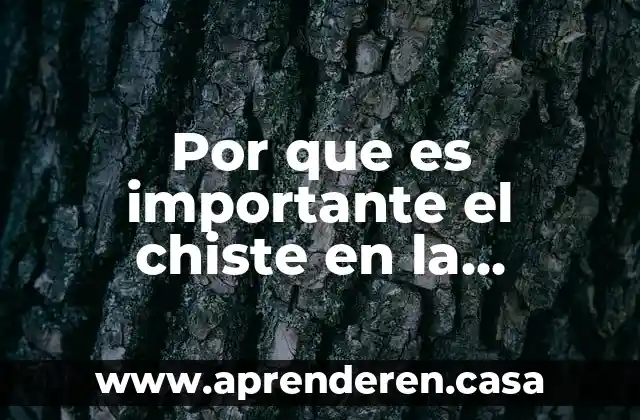 Por que es importante el chiste en la cultura mexicana