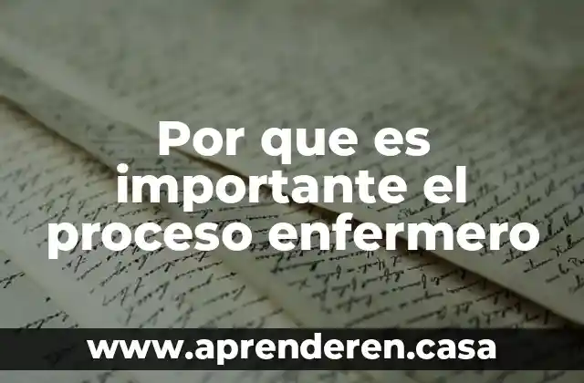 Por que es importante el proceso enfermero