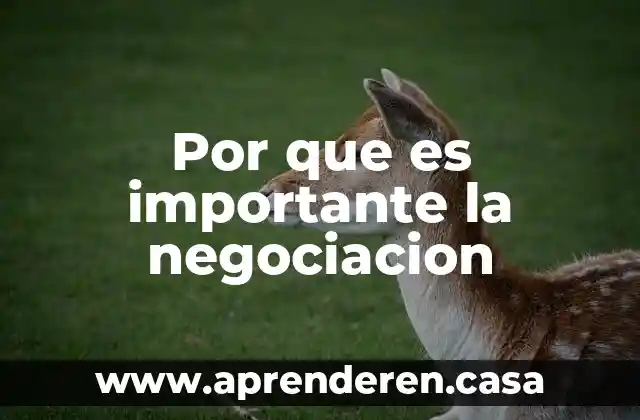 Por que es importante la negociacion