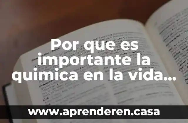 Por que es importante la quimica en la vida diaria