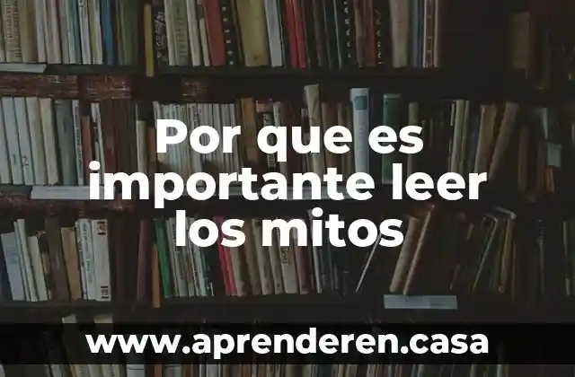Por que es importante leer los mitos