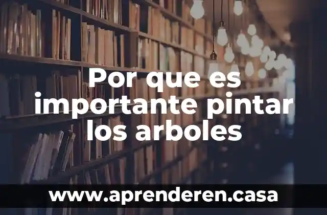 Por que es importante que se ayuden unos otros 7 Por que es importante pintar los arboles