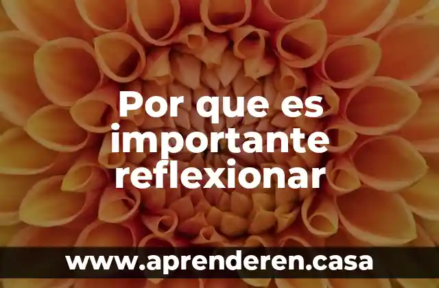 Por que es importante reflexionar