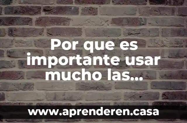 Que es mas mucho o demasiado 3 Por que es importante usar mucho las bicicletas