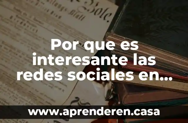 Por que es interesante las redes sociales en los jóvenes