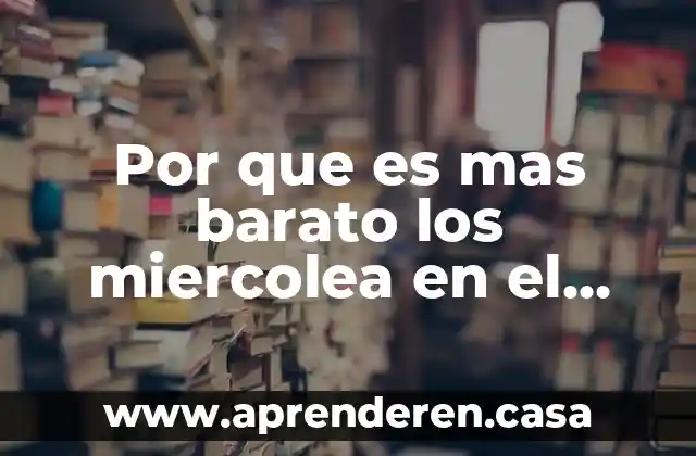 Por que es mas barato los miercolea en el cine