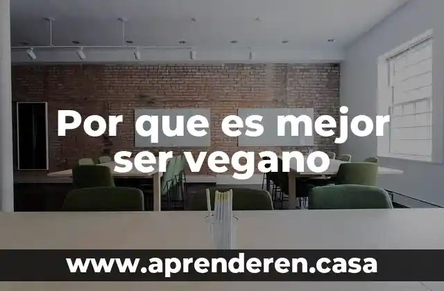 Por que es mejor ser vegano