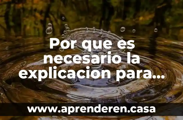 Por que es necesario la explicacion para niños
