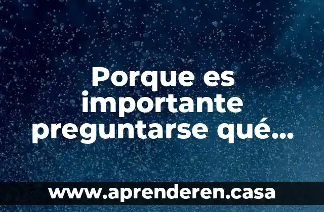 Porque es importante preguntarse qué es la realidad