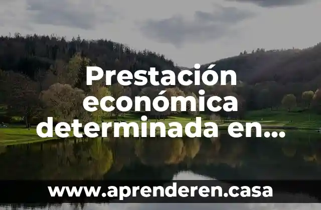 Prestación económica determinada en derecho que es