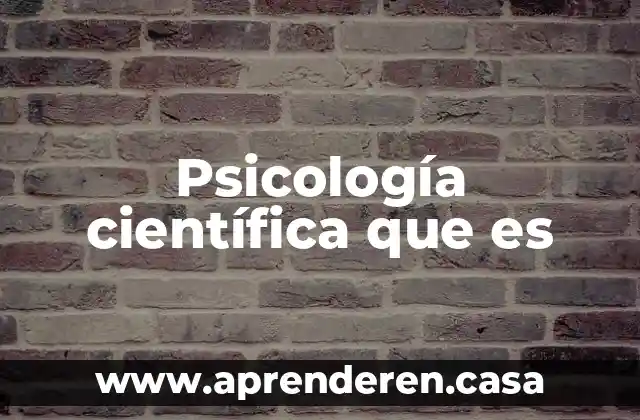 Psicología científica que es
