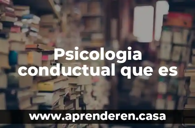 Que es nerviosismo psicologia 5 Psicologia conductual que es