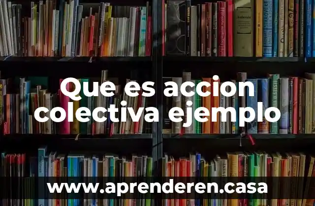 Que es accion colectiva ejemplo