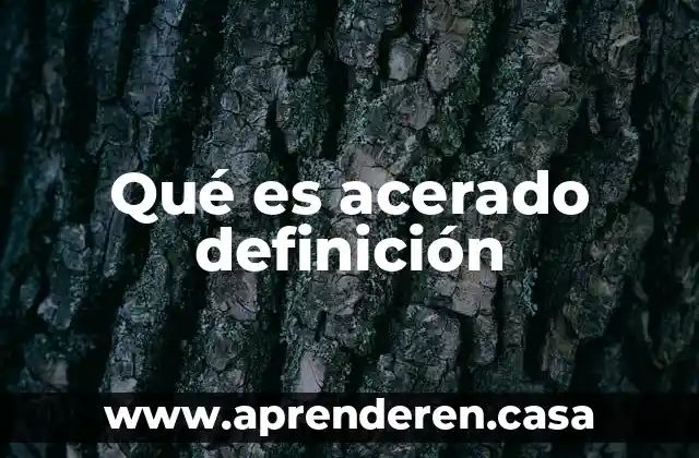 Qué es acerado definición