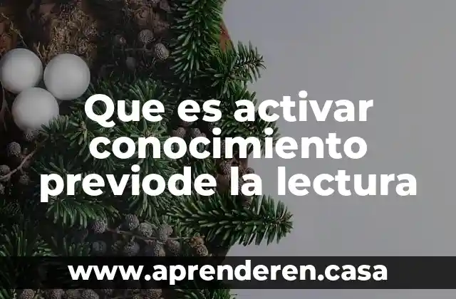 Que es activar conocimiento previode la lectura