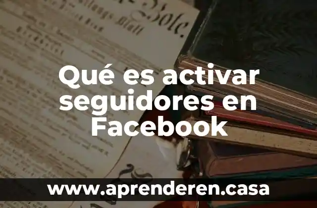 Qué es error al cargar el sdk de Facebook 5 Qué es activar seguidores en Facebook