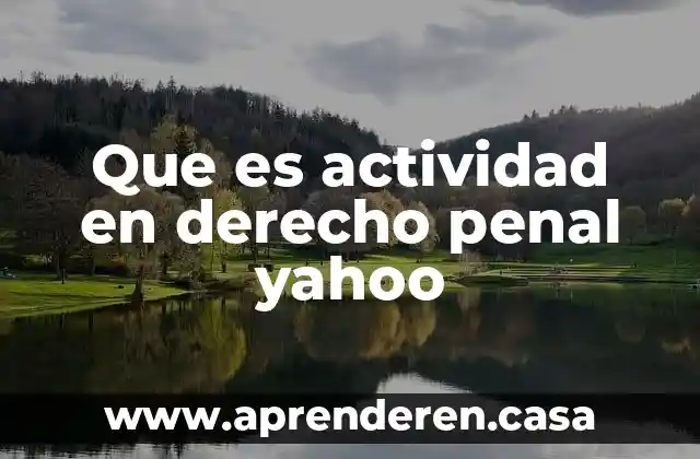 Derecho procesal penal 7 Que es actividad en derecho penal yahoo