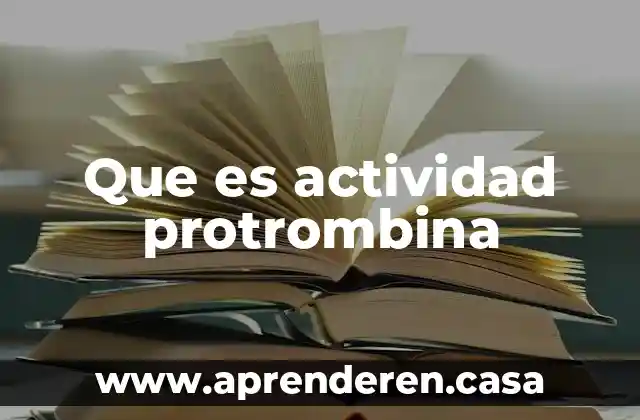Que es actividad protrombina
