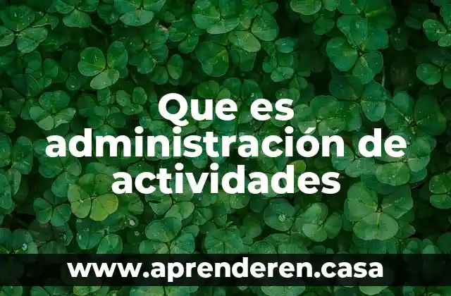 Que es administración de actividades