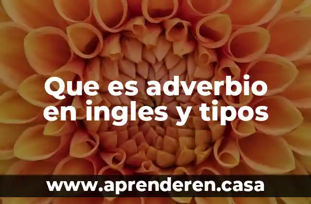 Que es adverbio en ingles y tipos