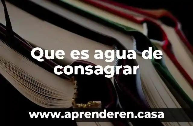 Que es agua de consagrar